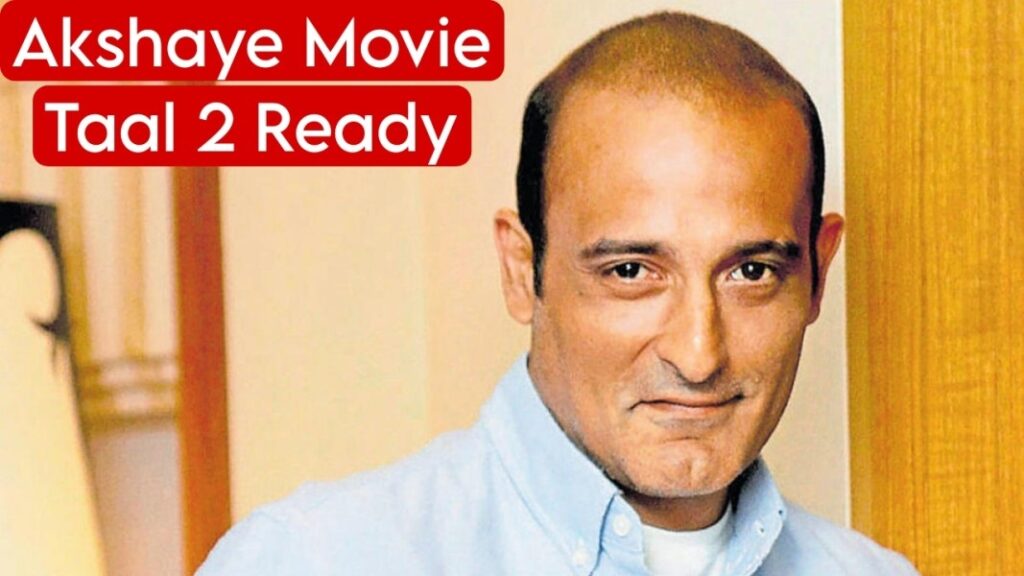 Akshaye Khanna Film Taal 2 Script Ready