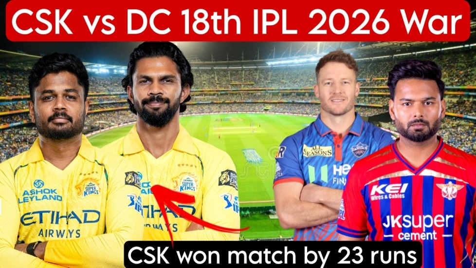 CSK vs DC 18th IPL 2026 War