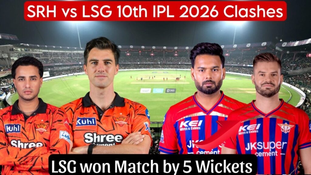 SRH vs LSG 10th IPL 2026 Clashes