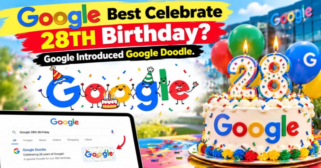 Google Best Celebrate 28th Birthday?